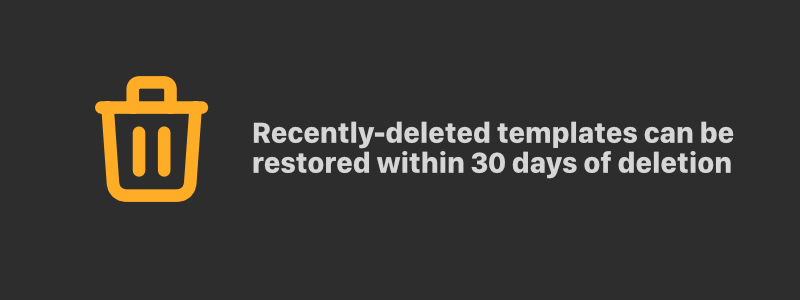 🗑 Recently-deleted templates now restorable